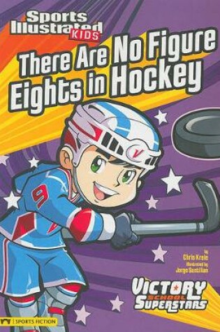 Cover of There are No Figure Eights in Hockey (Sports Illustrated Kids Victory School Superstars)