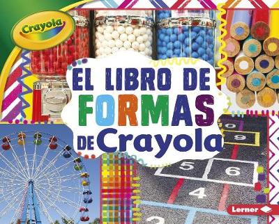 Book cover for El Libro de Formas de Crayola (R) (the Crayola (R) Shapes Book)