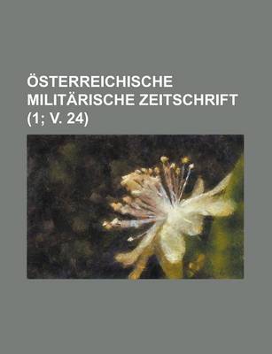 Book cover for Osterreichische Militarische Zeitschrift (1; V. 24)