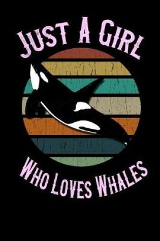 Cover of Just A Girl Who Love Whales