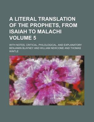 Book cover for A Literal Translation of the Prophets, from Isaiah to Malachi Volume 5; With Notes, Critical, Philological, and Explanatory