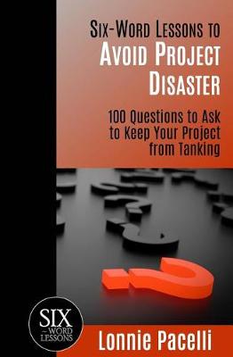 Book cover for Six-Word Lessons to Avoid Project Disaster