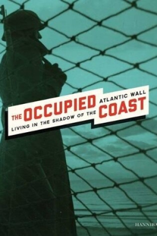 Cover of Occupied Coast: Living in the Shadow of the Atlantic Wall
