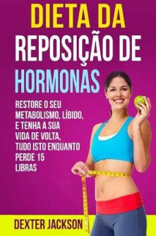 Cover of Dieta Da Reposicao de Hormonas