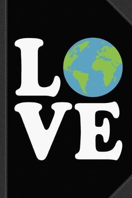 Book cover for Love Earth Journal Notebook