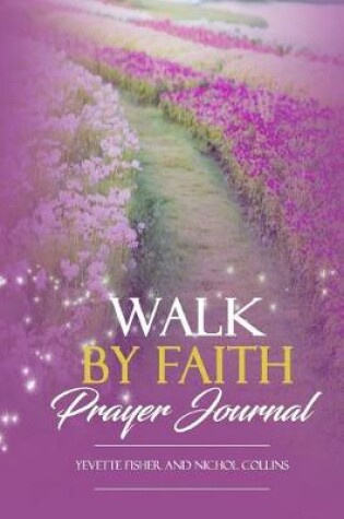 Cover of Walk by Faith Prayer Journal