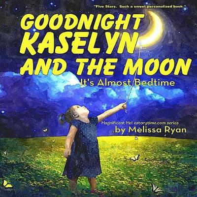 Book cover for Goodnight Kaselyn and the Moon, It's Almost Bedtime