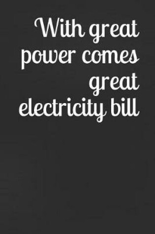 Cover of With Great Power Comes Great Electricity Bill