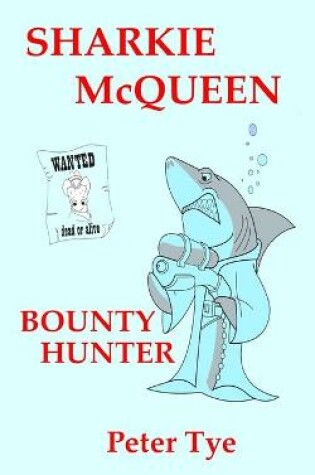 Cover of Sharkie McQueen Bounty Hunter