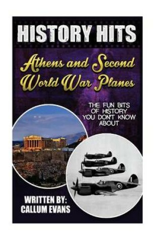 Cover of The Fun Bits of History You Don't Know about Athens and Second World War Planes