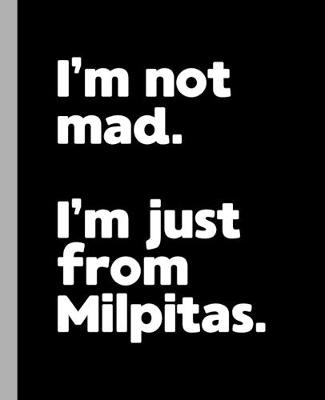 Book cover for I'm not mad. I'm just from Milpitas.