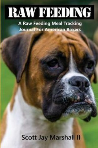 Cover of Boxer Raw Feeding Meal Tracking Journal