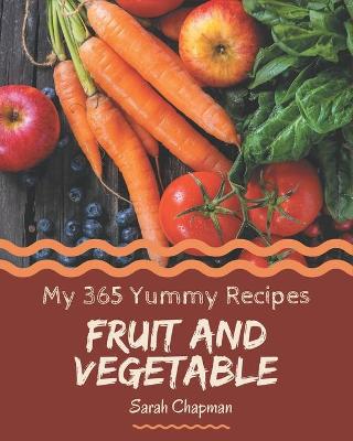 Book cover for My 365 Yummy Fruit and Vegetable Recipes