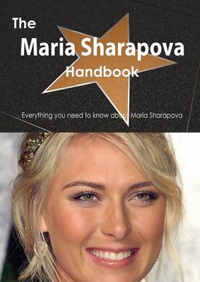 Book cover for The Maria Sharapova Handbook - Everything You Need to Know about Maria Sharapova