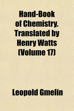 Cover of Hand-Book of Chemistry. Translated by Henry Watts (Volume 17)