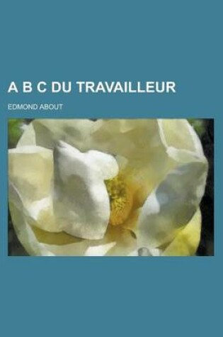 Cover of A B C Du Travailleur