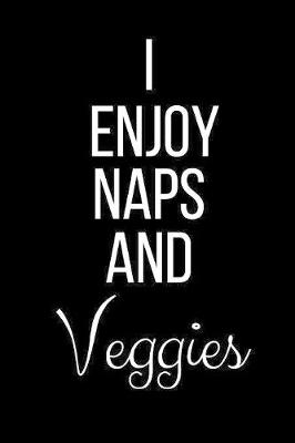 Book cover for I Enjoy Naps And Veggies