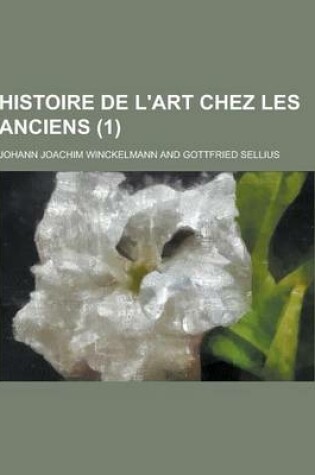 Cover of Histoire de L'Art Chez Les Anciens (1 )