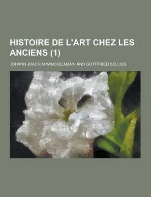 Book cover for Histoire de L'Art Chez Les Anciens (1 )
