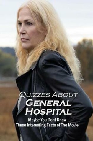 Cover of Quizzes About General Hospital