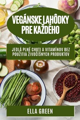 Book cover for Vegánske lahôdky pre kazdého