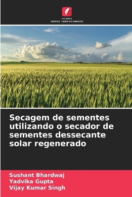 Book cover for Secagem de sementes utilizando o secador de sementes dessecante solar regenerado