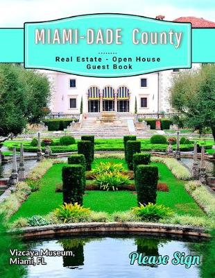 Book cover for Miami-Dade County Real Estate Open House Guest Book