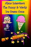 Book cover for Alana Interviews The Funny & Wacky Ice Cream Cone