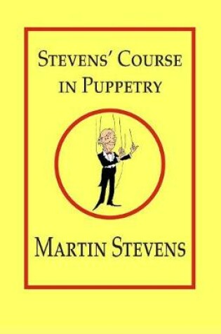 Cover of Stevens' Course in Puppetry