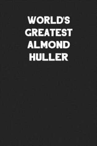 Cover of World's Greatest Almond Huller