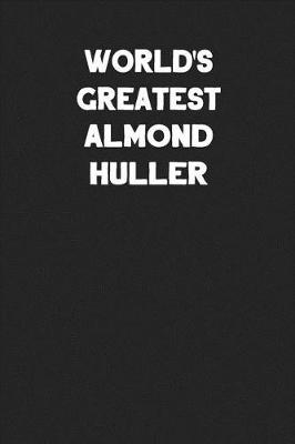 Book cover for World's Greatest Almond Huller