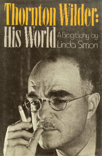 Book cover for Thornton Wilder, His World