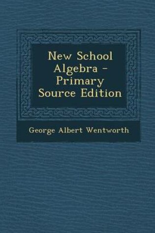 Cover of New School Algebra - Primary Source Edition