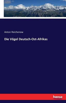 Book cover for Die Vögel Deutsch-Ost-Afrikas