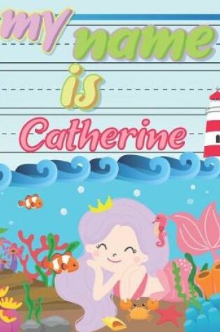 Cover of My Name is Catherine