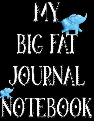 Cover of My Big Fat Journal Notebook