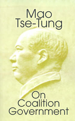 Book cover for Mao Tse-Tung on Coalition Government