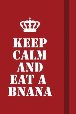 Book cover for Keep calm and Eat a bnana