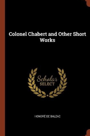 Cover of Colonel Chabert and Other Short Works