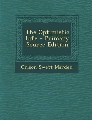 Book cover for The Optimistic Life - Primary Source Edition