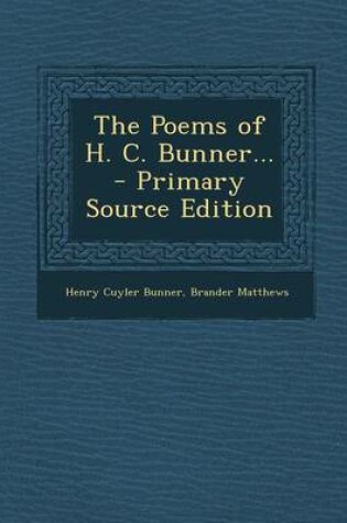 Cover of The Poems of H. C. Bunner... - Primary Source Edition