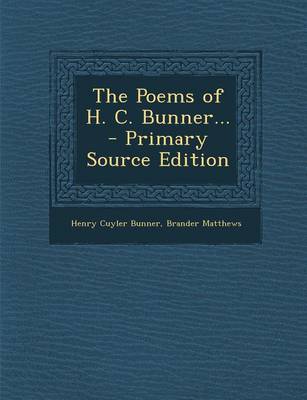 Book cover for The Poems of H. C. Bunner... - Primary Source Edition