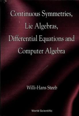 Book cover for Continuous Symmetries, Lie Algebras, Differential Equations And Computer Algebra