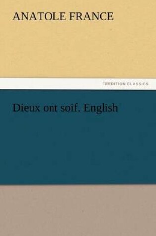 Cover of Dieux ont soif. English