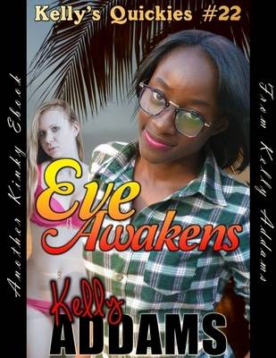 Book cover for Eve Awakens - Kelly's Quickies #22