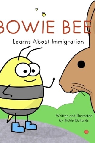 Cover of Bowie Bee Learns About Immigration