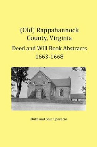 Cover of (Old) Rappahannock County, Virginia Deed and Will Book Abstracts 1663-1668