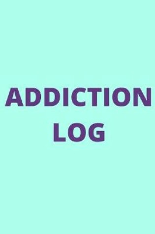 Cover of Addiction Log