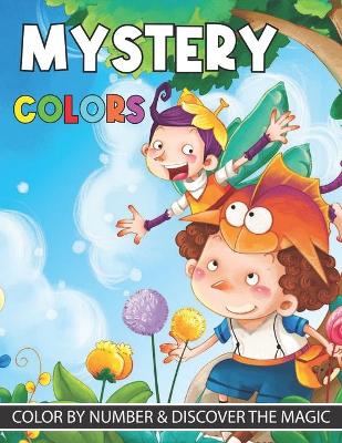 Book cover for Mystery Colors Color By Number & Discover the Magic