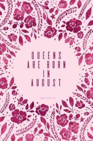 Cover of Queens Are Born in August. Journal to Write in